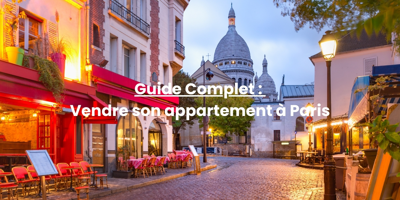 Guide complet : Vendre son appartement à Paris