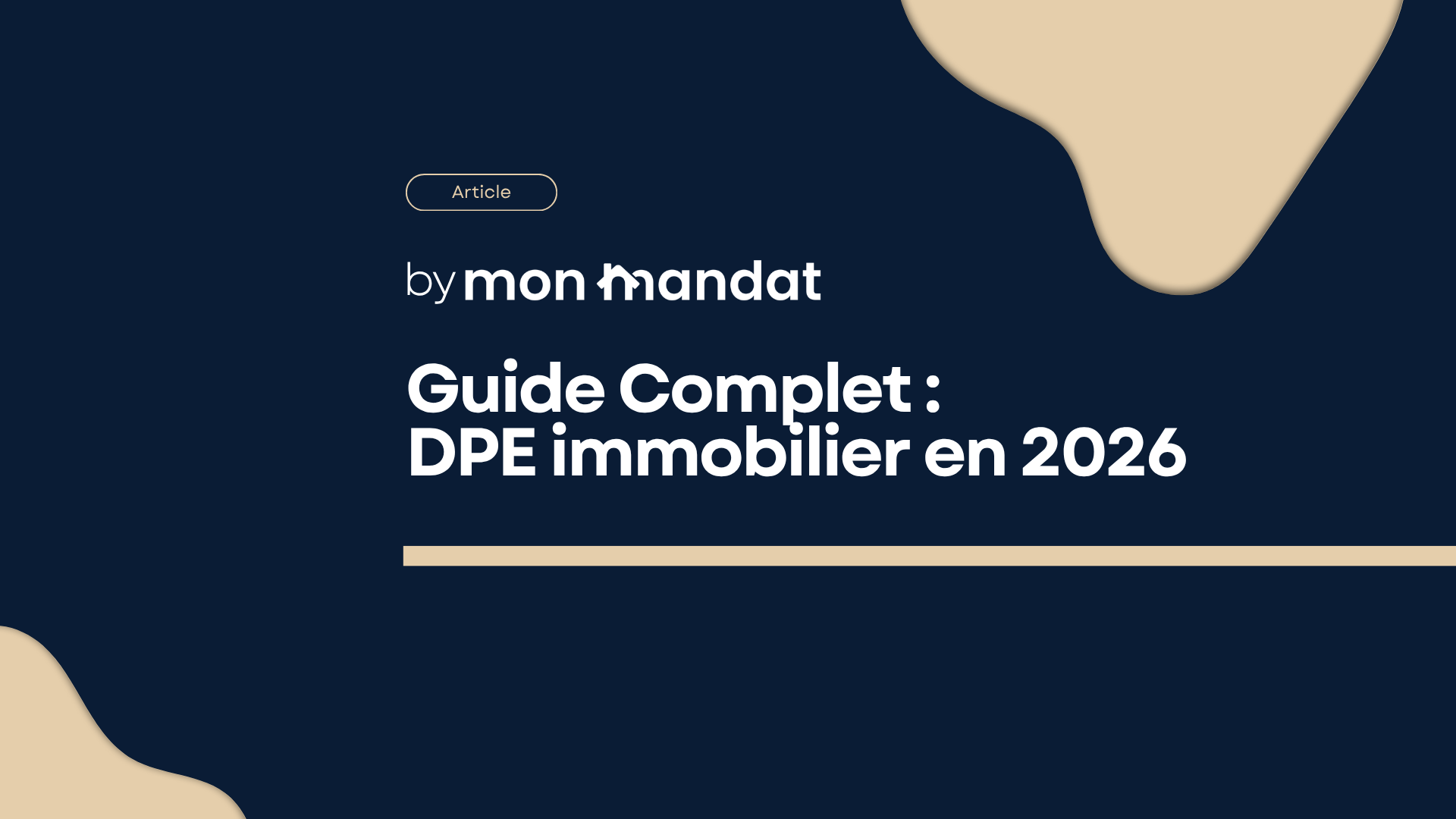 DPE immobilier 2026 : le guide complet pour vendre, louer et rénover